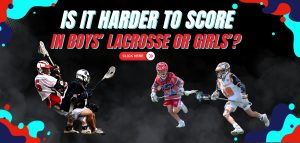 Read more about the article Is It Harder to Score in Boys Lacrosse or Girls?