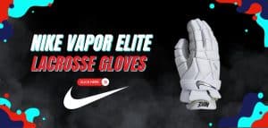 Read more about the article Nike Vapor Elite Lacrosse Gloves Expert Review