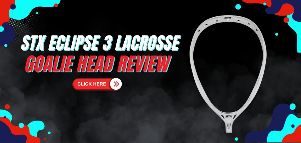 STX Eclipse 3 lacrosse goalie head review