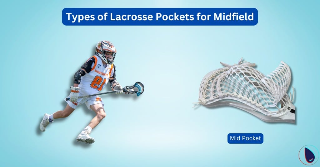 Types of Lacrosse Pockets for Midfield