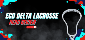 Read more about the article ECD Delta Lacrosse Head Review