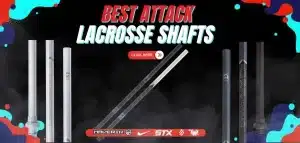 Read more about the article Best Attack Lacrosse Shafts Reviewed (for Attackmen & Middies)