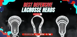 Read more about the article Best Defensive Lacrosse Heads Reviewed