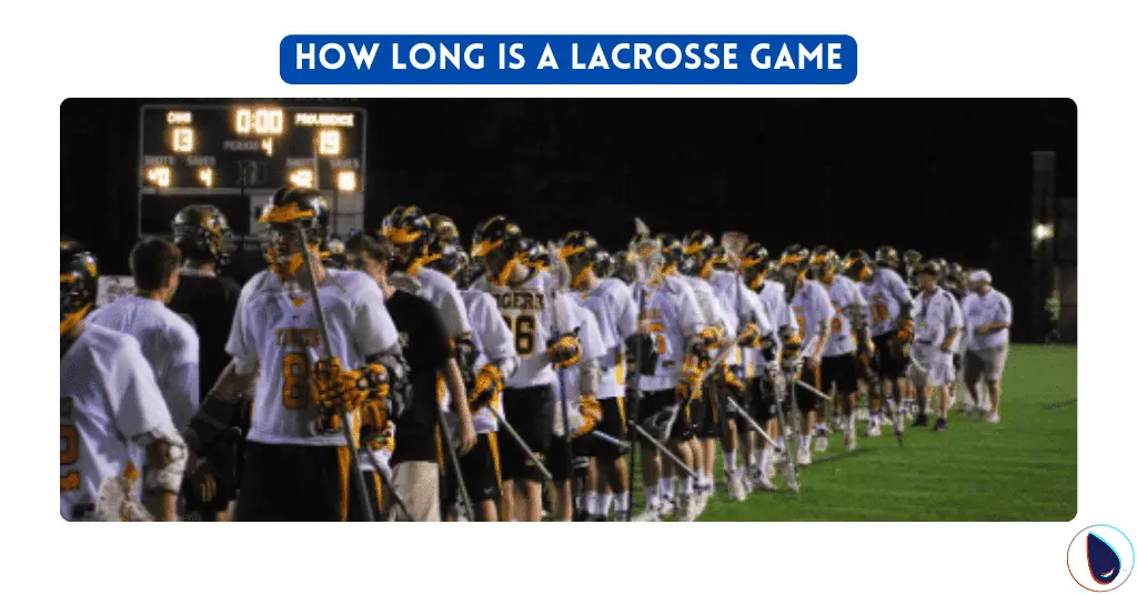 How Long is a Lacrosse Game