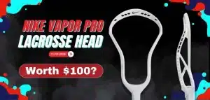 Read more about the article Nike Vapor Pro Lacrosse Head Review