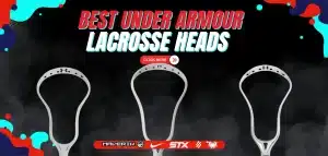 Read more about the article Best Under Armour Lacrosse Heads